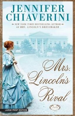 Cover for Jennifer Chiaverini · Mrs. Lincoln's Rival (Pocketbok) [Lrg edition] (2014)