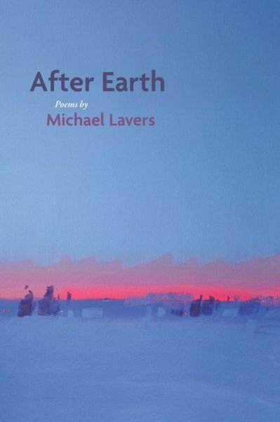 Cover for Michael Lavers · After Earth: Poems (Paperback Book) (2019)
