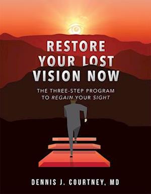 Cover for Dennis J. Dennis J. Courtney · Restore Your Lost Vision (Book) (2017)