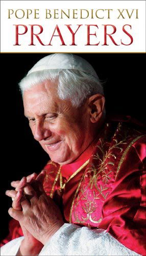 Prayers by Pope Benedict Xvi (Publication) - Pope Benedict Xvi - Książki - United States Conference of Catholic Bis - 9781601370723 - 1 maja 2009