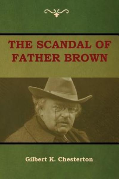 Cover for Gilbert K Chesterton · The Scandal of Father Brown (Paperback Bog) (2018)