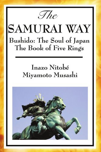 The Samurai Way: Bushido: the Soul of Japan, the Book of Five Rings - Inazo Nitobé - Bøker - Wilder Publications - 9781604593723 - 17. mai 2008