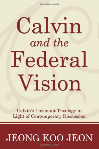 Cover for Jeong Koo Jeon · Calvin and the Federal Vision (Taschenbuch) (2009)