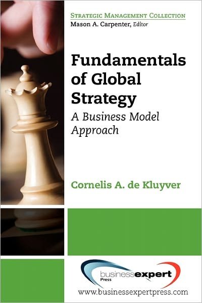 Cover for Cornelis A. De Kluyver · Fundamentals of Global Strategy: A Business Model Approach (Pocketbok) (2010)