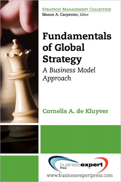 Cover for Cornelis A. De Kluyver · Fundamentals of Global Strategy: A Business Model Approach (Pocketbok) (2010)