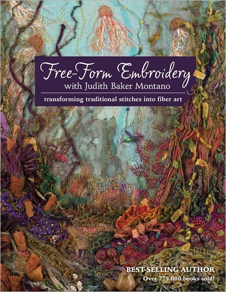 Cover for Judith Montano · Free-Form Embroidery with Judith Baker Montano: Transforming Traditional Stitches into Fiber Art (Pocketbok) (2012)