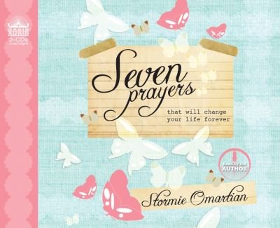 Cover for Stormie Omartian · Seven Prayers That Will Change Your Life Forever (CD) [Library edition] (2010)
