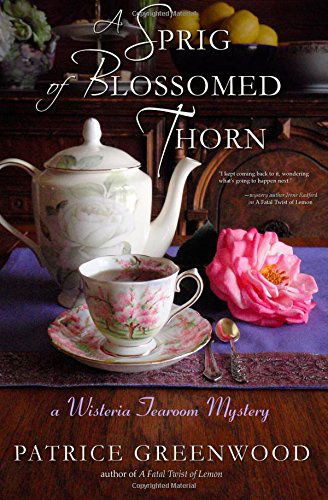 Cover for Patrice Greenwood · A Sprig of Blossomed Thorn (Wisteria Tearoom Mysteries) (Volume 2) (Taschenbuch) (2013)