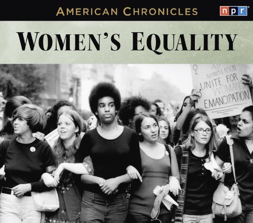 Cover for Npr · Npr American Chronicles: Women's Equality (Audiobook (CD)) [Unabridged,original Radio Broadcast; 3 Hours edition] (2012)
