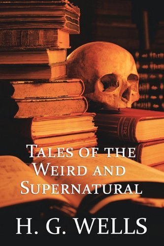 Cover for H. G. Wells · H. G. Wells: Tales of the Weird and Supernatural (Paperback Book) (2011)