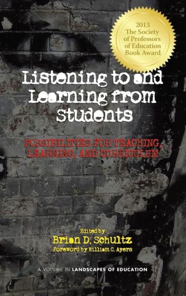 Cover for Brian D Schultz · Listening to and Learning from Students: Possibilities for Teaching, Learning, and Curriculum (Hc) (Hardcover Book) (2010)