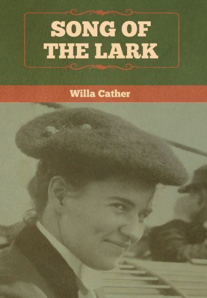 Cover for Willa Cather · Song of the Lark (Inbunden Bok) (2020)