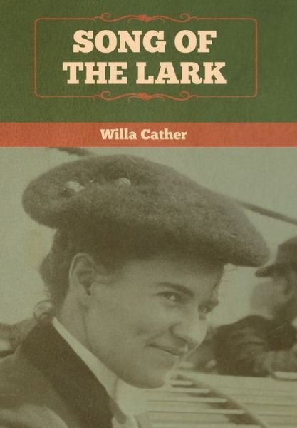 Cover for Willa Cather · Song of the Lark (Innbunden bok) (2020)