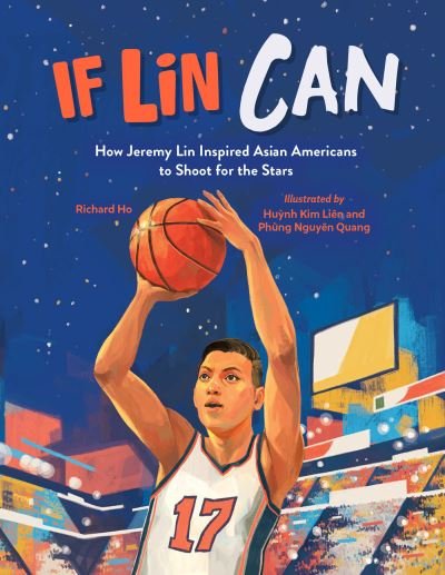 Cover for Richard Ho · If Lin Can: How Jeremy Lin Inspired Asian Americans to Shoot for the Stars (Gebundenes Buch) (2024)