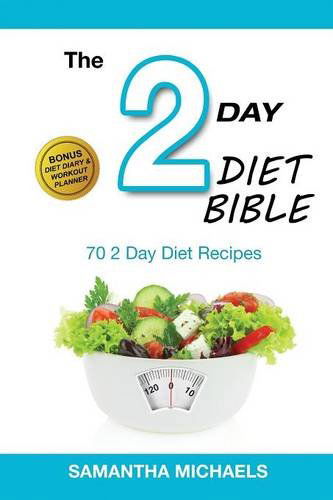 2 Day Diet: Top 70 Recipes (with Diet Diary & Workout Journal) - Samantha Michaels - Books - Cooking Genius - 9781632875723 - March 31, 2014