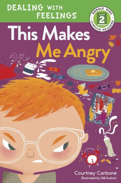 Cover for Courtney Carbone · This Makes Me Angry - Rodale Kids Curious Readers / Level 2 (Hardcover Book) (2018)