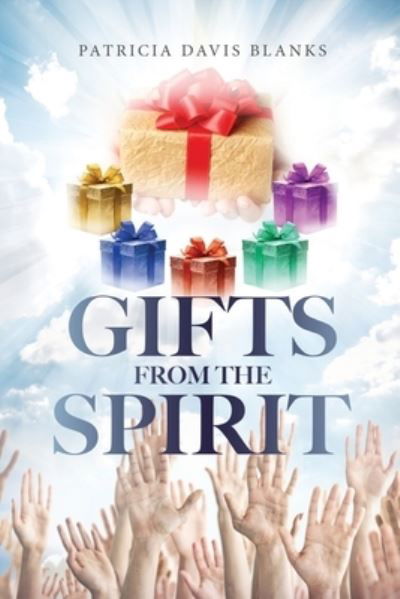 Gifts From The Spirit - Patricia Davis Blanks - Książki - Booktrail Publishing - 9781637672723 - 18 czerwca 2021