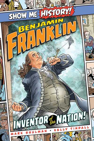 Cover for Mark Shulman · Benjamin Franklin: Inventor of the Nation! - Show Me History! (Hardcover Book) (2020)