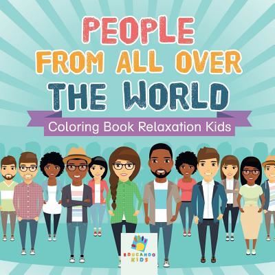 Cover for Educando Kids · People from All Over the World - Coloring Book Relaxation Kids (Paperback Book) (2019)