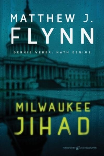 Milwaukee Jihad - Matthew J. Flynn - Books - Amazon Digital Services LLC - KDP Print - 9781645406723 - January 13, 2022