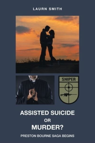 Cover for Laurn Smith · Assisted Suicide or Murder? (Book) (2022)
