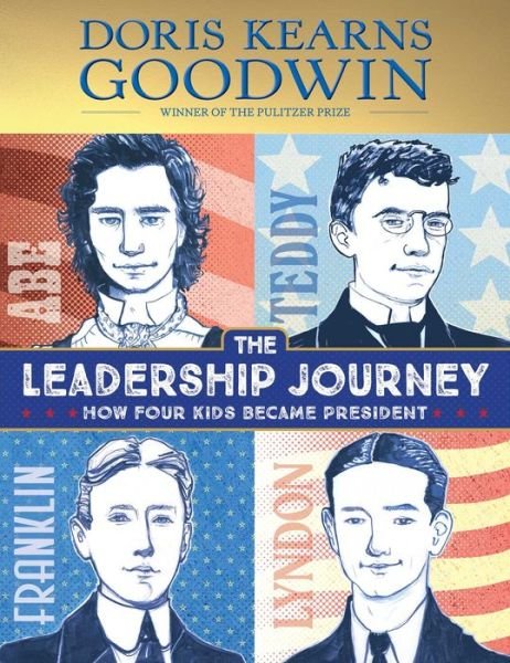 Cover for Doris Kearns Goodwin · The Leadership Journey: How Four Kids Became President (Hardcover Book) (2024)