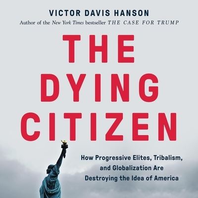 Cover for Victor Davis Hanson · The Dying Citizen Lib/E (CD) (2021)