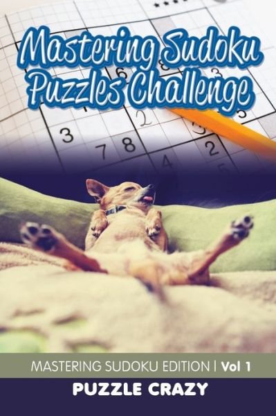 Cover for Puzzle Crazy · Mastering Sudoku Puzzles Challenge Vol 1 (Paperback Book) (2016)