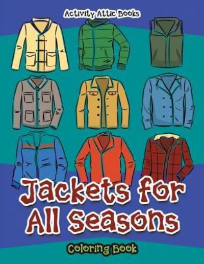 Cover for Activity Attic Books · Jackets for All Seasons Coloring Book (Pocketbok) (2016)