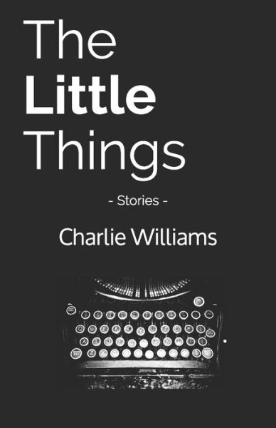 Cover for Charlie Williams · The Little Things (Paperback Bog) (2019)