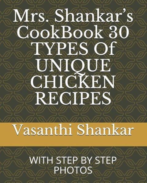 Cover for Vasanthi Shankar · Mrs. Shankar's CookBook 30 TYPES Of UNIQUE CHICKEN RECIPES (Paperback Bog) (2019)