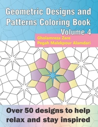 Cover for Pegah Malekpour Alamdari · Geometric Designs and Patterns Coloring Book Volume 4 (Book) (2019)