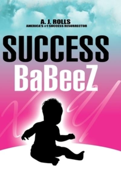 Cover for A J Rolls · Success Babeez (Hardcover Book) (2021)