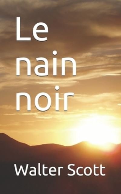 Cover for Walter Scott · Le nain noir (Taschenbuch) (2019)
