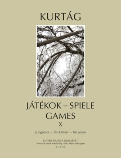 Games X : Diary Entries, Personal Messages for Piano Solo - Gyorgy Kurtag - Książki - Editio Musica Budapest - 9781705148723 - 1 września 2021