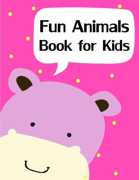 Cover for Lucky Me Press · Fun Animals Book for Kids (Paperback Book) (2019)