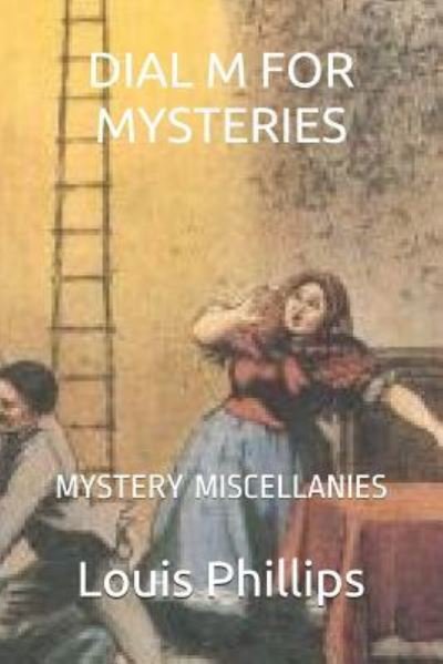 Dial M for Mysteries - Louis Phillips - Libros - Independently Published - 9781728934723 - 13 de noviembre de 2018