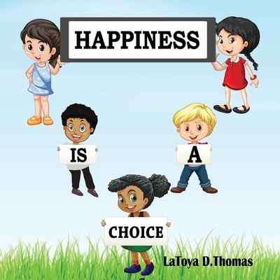 Cover for Latoya D Thomas · Happiness is a Choice (Paperback Book) (2020)