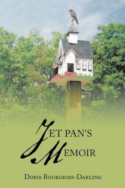 Jet Pan's Memoir - Doris Bourgeois-Darling - Books - Write Views - 9781734564723 - November 21, 2020