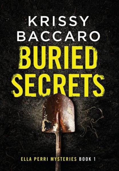 Cover for Krissy Baccaro · Buried Secrets (Hardcover Book) (2020)