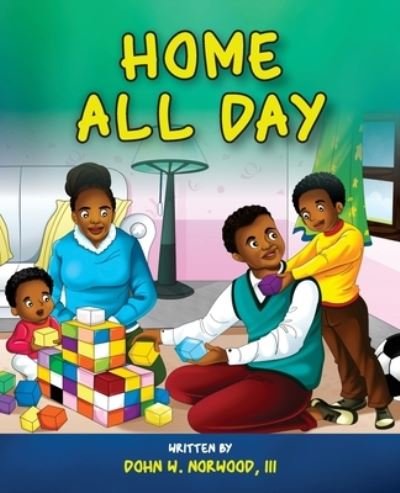 Cover for III Dohn Norwood · Home All Day (Paperback Bog) (2021)