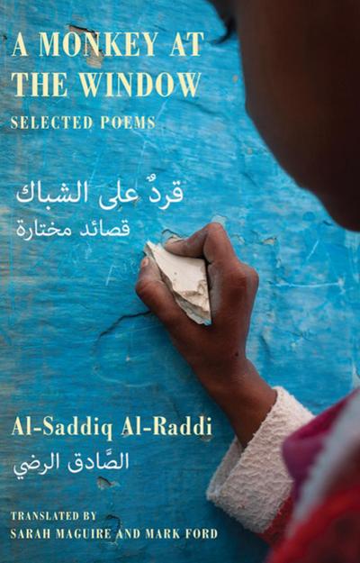 A Monkey at the Window: Selected Poems - Al-Saddiq Al-Raddi - Books - Bloodaxe Books Ltd - 9781780372723 - November 17, 2016