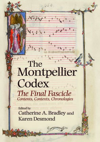 Cover for Catherine Bradley · The Montpellier Codex: The Final Fascicle. Contents, Contexts, Chronologies - Studies in Medieval and Renaissance Music (Hardcover Book) (2018)