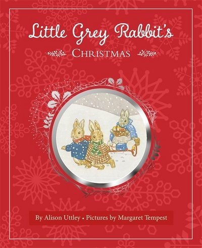 Cover for The Alison Uttley Literary Property Trust and the Trustees of the Estate of the Late Margaret Mary · Little Grey Rabbit's Christmas (Gebundenes Buch) (2016)