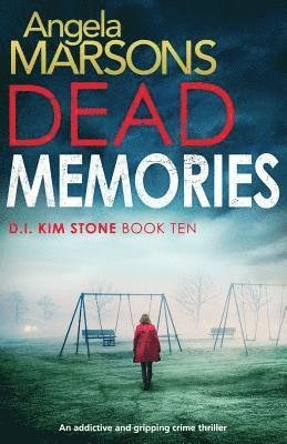Cover for Angela Marsons · Dead Memories: An addictive and gripping crime thriller - Detective Kim Stone Crime Thriller (Taschenbuch) (2019)