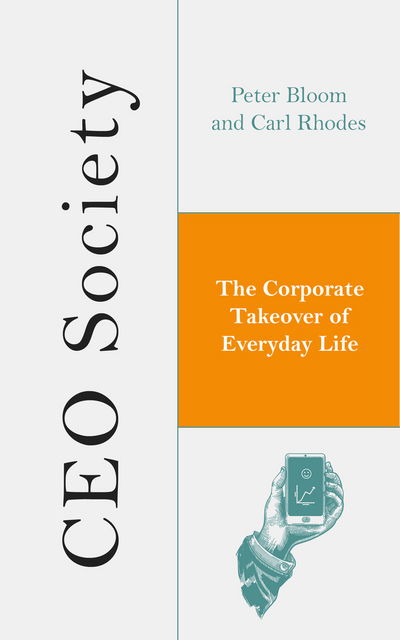 Cover for Peter Bloom · CEO Society: The Corporate Takeover of Everyday Life (Taschenbuch) (2018)