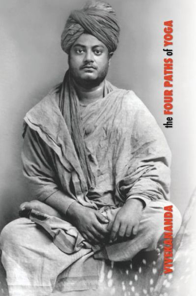 Cover for Swami Vivekananda · The Four Paths of Yoga: Jnana Yoga, Raja Yoga, Karma Yoga, Bhakti Yoga (Taschenbuch) [Eco edition] (2018)