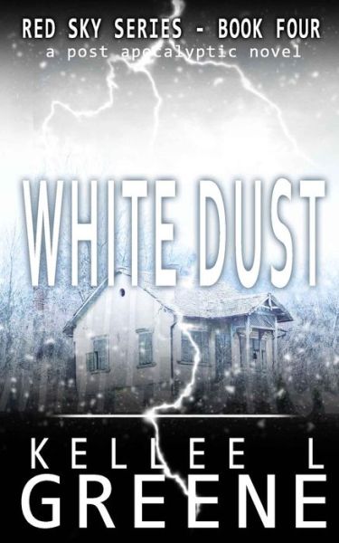 Cover for Kellee L Greene · White Dust - A Post-Apocalyptic Novel (Pocketbok) (2018)