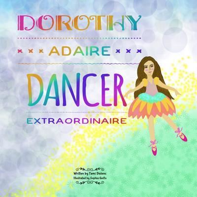 Cover for Temi Dolenc · Dorothy Adaire, Dancer Extraordinaire (Paperback Bog) (2019)