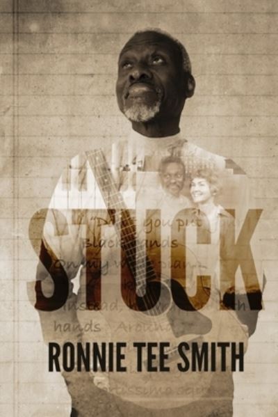 Stuck - Ronnie Tee Smith - Bøger - Independently Published - 9781795462723 - 4. juli 2019